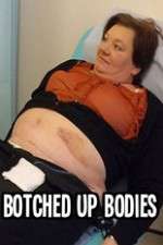 Watch Botched Up Bodies Vumoo