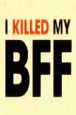Watch I Killed My BFF Vumoo
