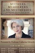 Watch Mothers Murderers and Mistresses Empresses of Ancient Rome Vumoo