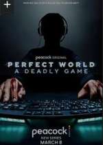 Watch Perfect World: A Deadly Game Vumoo