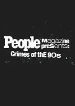 Watch People Magazine Presents: Crimes of the '90s Vumoo