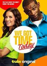 Watch We Got Time Today Vumoo