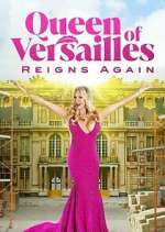 Watch Queen of Versailles Reigns Again Vumoo