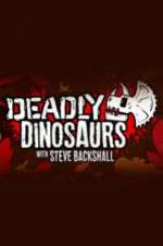Watch Deadly Dinosaurs with Steve Backshall Vumoo