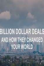 Watch Billion Dollar Deals and How They Changed Your World Vumoo
