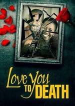Watch Love You to Death Vumoo