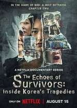 Watch The Echoes of Survivors: Inside Korea\'s Tragedies Vumoo
