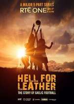 Watch Hell for Leather: The Story of Gaelic Football Vumoo
