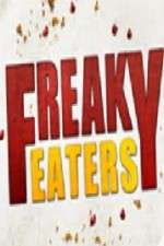 Watch Freaky Eaters Vumoo