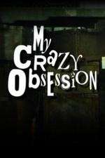 Watch My Crazy Obsession Vumoo